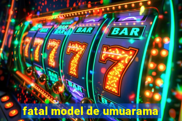 fatal model de umuarama